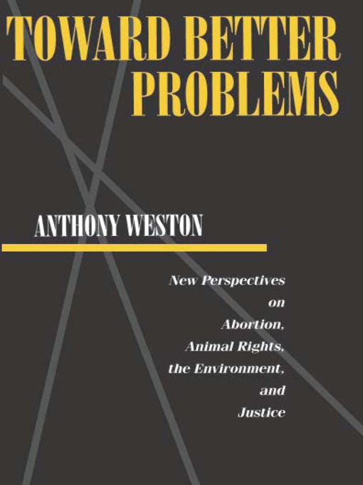 Title details for Toward Better Problems by Anthony Weston - Wait list